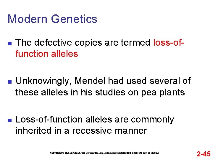 Modern Genetics n n n The defective copies are termed loss-offunction alleles Unknowingly, Mendel
