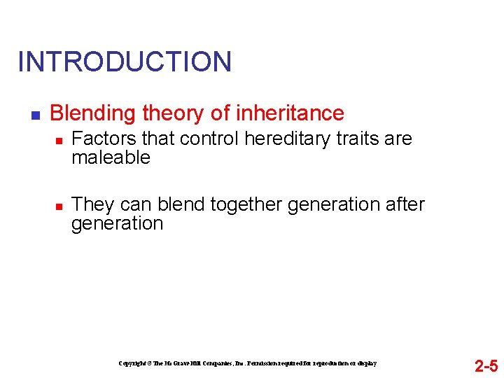 INTRODUCTION n Blending theory of inheritance n n Factors that control hereditary traits are