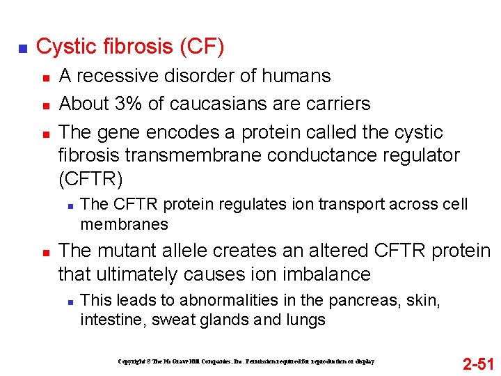n Cystic fibrosis (CF) n n n A recessive disorder of humans About 3%