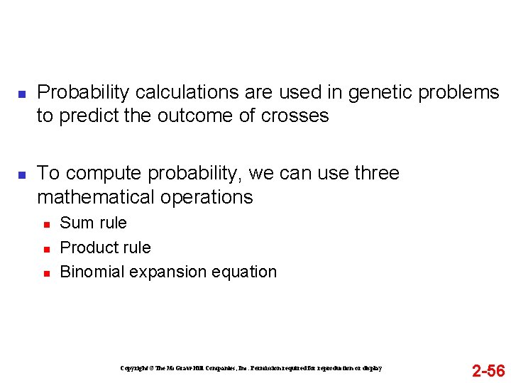 n n Probability calculations are used in genetic problems to predict the outcome of