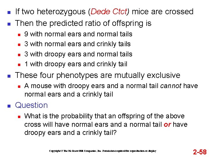 n n If two heterozygous (Dede Ctct) mice are crossed Then the predicted ratio