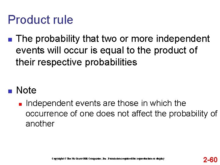 Product rule n n The probability that two or more independent events will occur