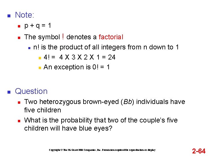 n Note: n n n p+q=1 The symbol ! denotes a factorial n n!