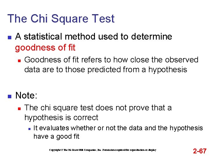 The Chi Square Test n A statistical method used to determine goodness of fit