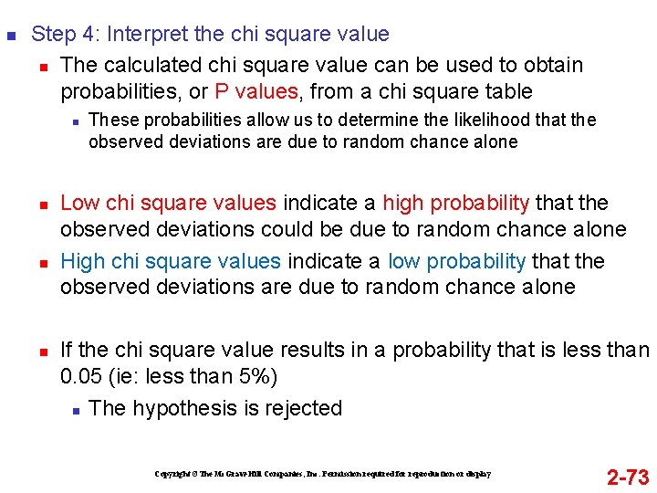 n Step 4: Interpret the chi square value n The calculated chi square value
