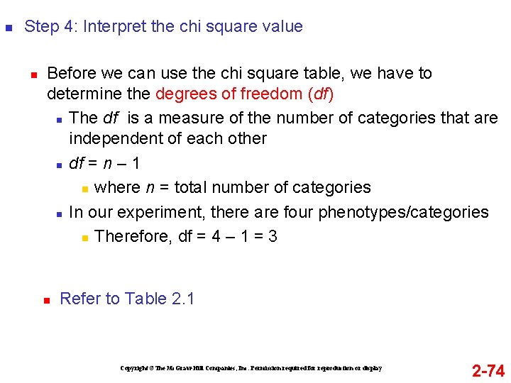 n Step 4: Interpret the chi square value n Before we can use the