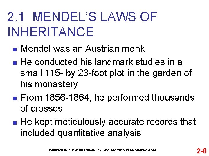 2. 1 MENDEL’S LAWS OF INHERITANCE n n Mendel was an Austrian monk He