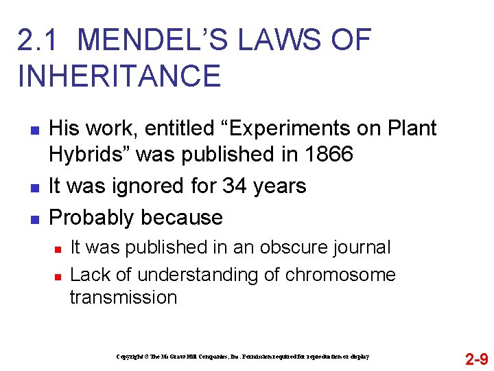 2. 1 MENDEL’S LAWS OF INHERITANCE n n n His work, entitled “Experiments on
