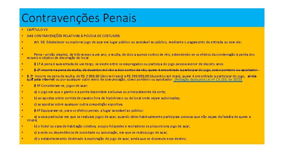 Contravenções Penais • CAPÍTULO VII • DAS CONTRAVENÇÕES RELATIVAS À POLÍCIA DE COSTUMES •