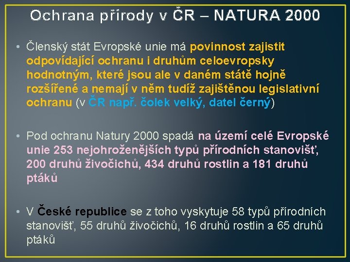 Ochrana přírody v ČR – NATURA 2000 • Členský stát Evropské unie má povinnost