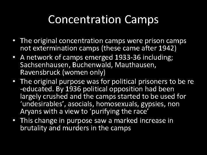 Concentration Camps • The original concentration camps were prison camps not extermination camps (these