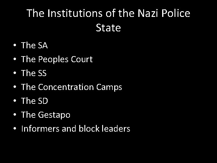 The Institutions of the Nazi Police State • • The SA The Peoples Court