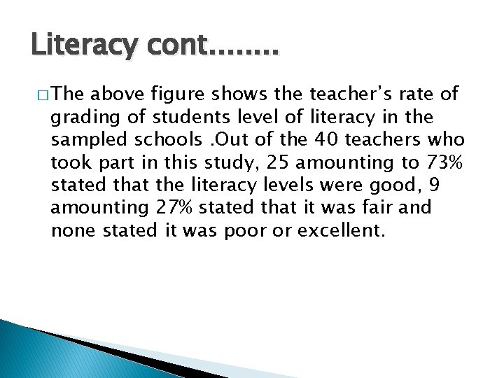 Literacy cont. . . . � The above figure shows the teacher’s rate of
