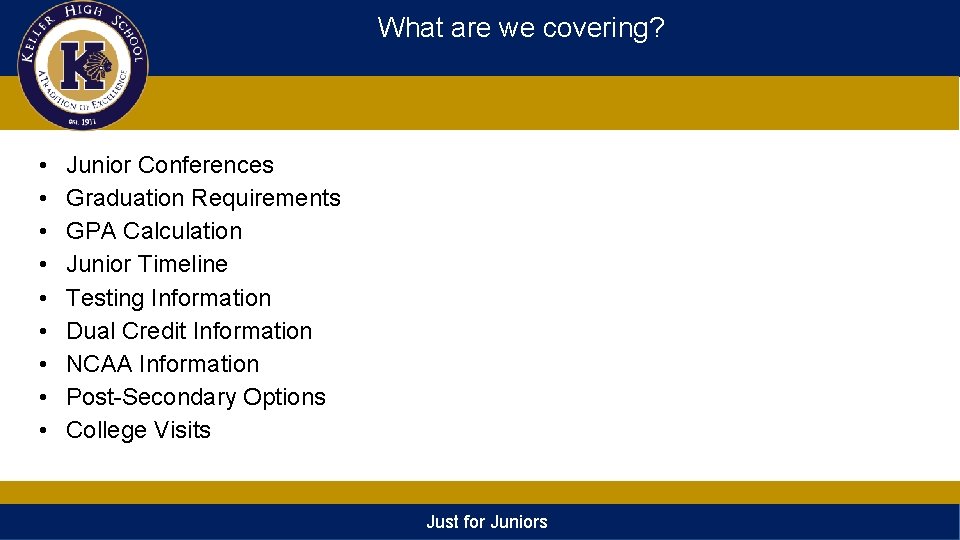 What are we covering? • • • Junior Conferences Graduation Requirements GPA Calculation Junior