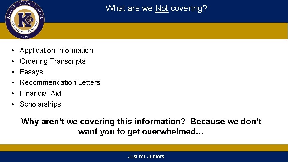 What are we Not covering? • • • Application Information Ordering Transcripts Essays Recommendation