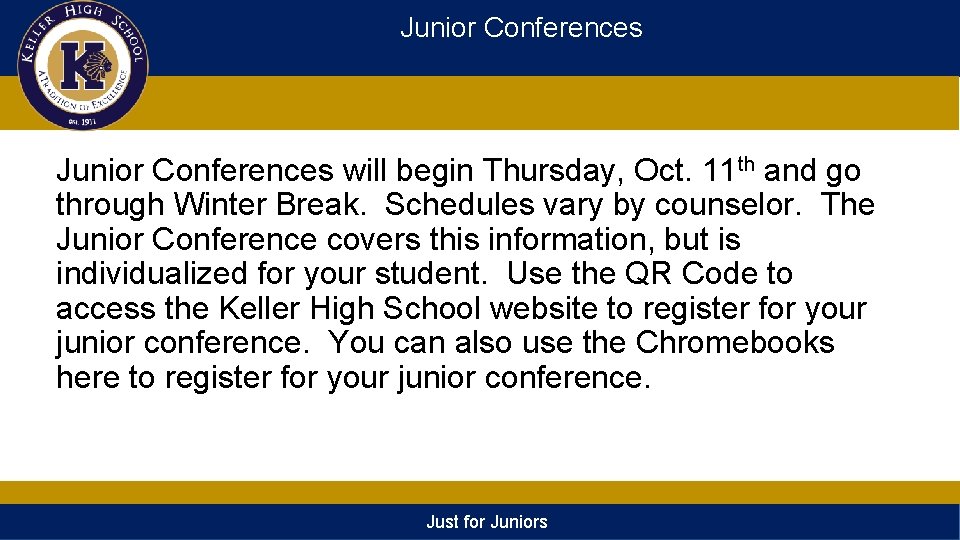 Junior Conferences will begin Thursday, Oct. 11 th and go through Winter Break. Schedules