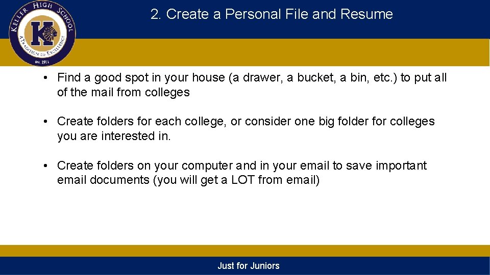 2. Create a Personal File and Resume • Find a good spot in your