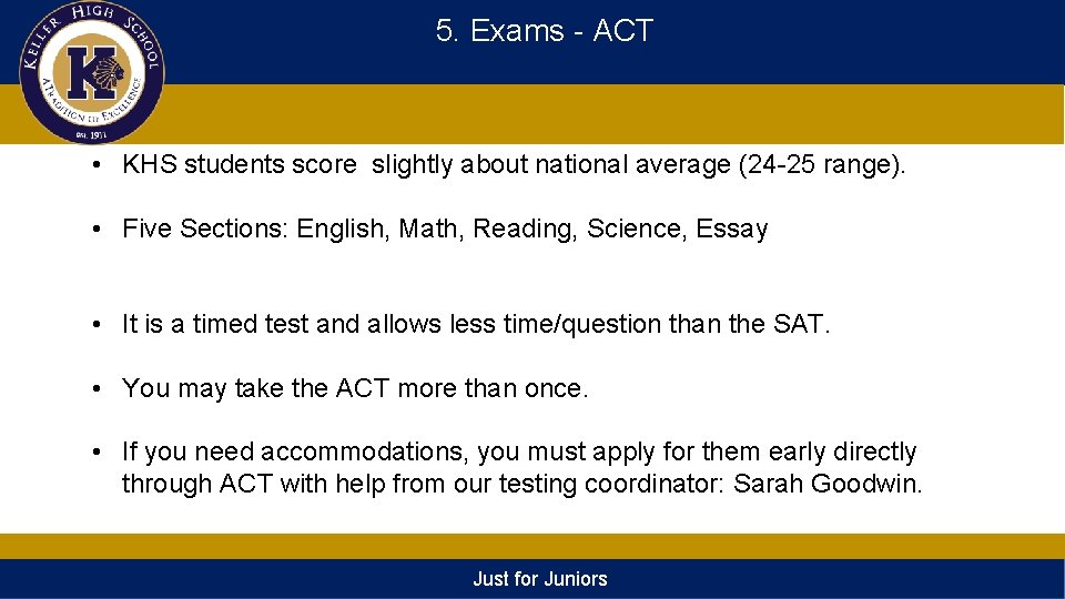 5. Exams - ACT • KHS students score slightly about national average (24 -25