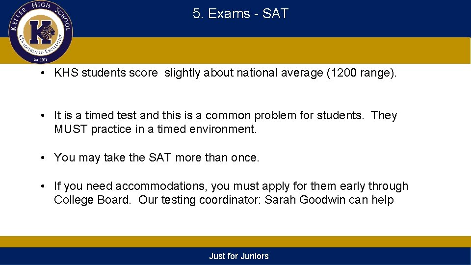 5. Exams - SAT • KHS students score slightly about national average (1200 range).