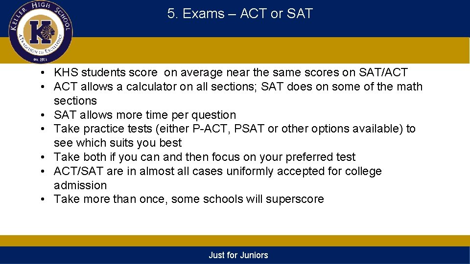 5. Exams – ACT or SAT • KHS students score on average near the