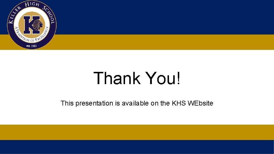 Thank You! This presentation is available on the KHS WEbsite 