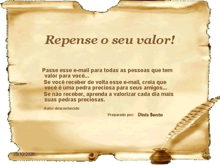 Repense o seu valor! Passe e-mail para todas as pessoas que tem valor para