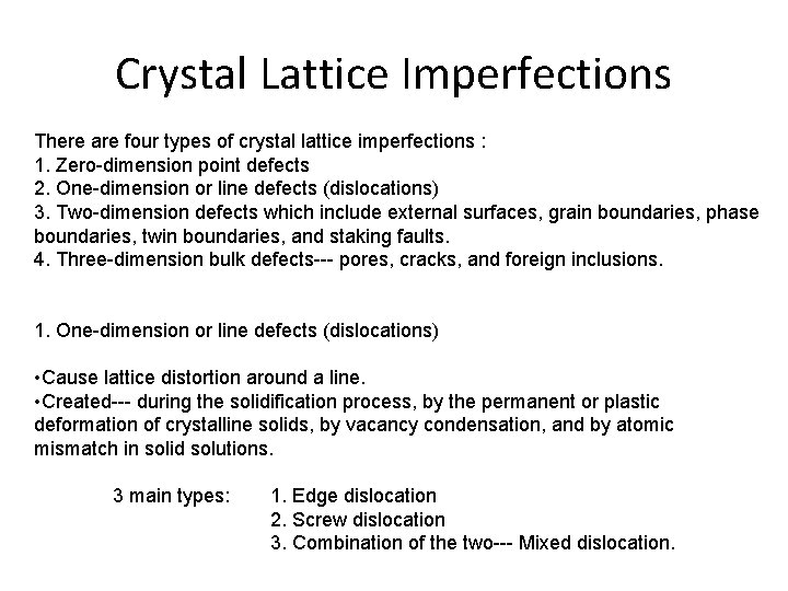 Crystal Lattice Imperfections There are four types of crystal lattice imperfections : 1. Zero-dimension