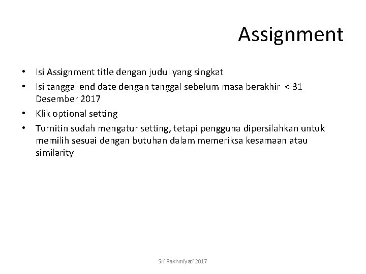 Assignment • Isi Assignment title dengan judul yang singkat • Isi tanggal end date