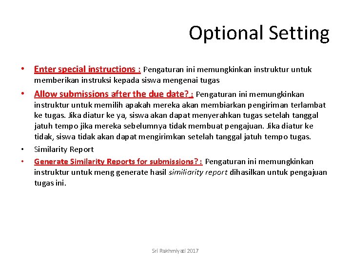 Optional Setting • Enter special instructions : Pengaturan ini memungkinkan instruktur untuk memberikan instruksi