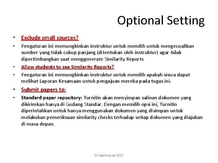 Optional Setting • Exclude small sources? • • • Pengaturan ini memungkinkan instruktur untuk