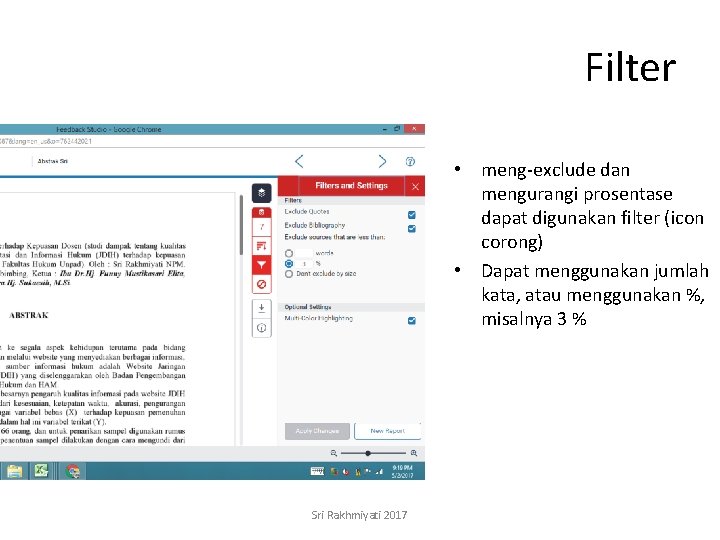 Filter • meng-exclude dan mengurangi prosentase dapat digunakan filter (icon corong) • Dapat menggunakan