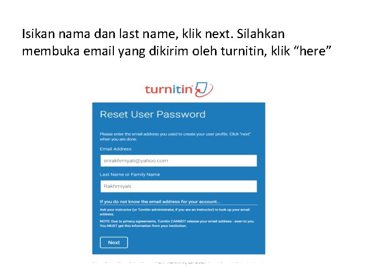 Isikan nama dan last name, klik next. Silahkan membuka email yang dikirim oleh turnitin,