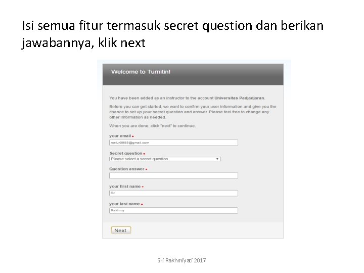 Isi semua fitur termasuk secret question dan berikan jawabannya, klik next Sri Rakhmiyati 2017