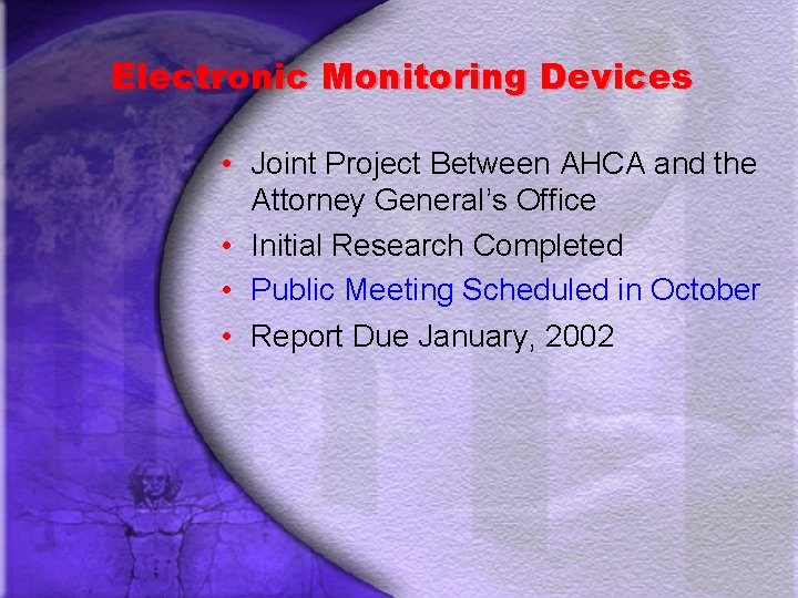 Electronic Monitoring Devices • Joint Project Between AHCA and the Attorney General’s Office •