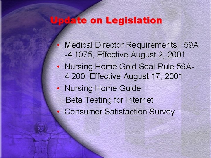 Update on Legislation • Medical Director Requirements 59 A -4. 1075, Effective August 2,