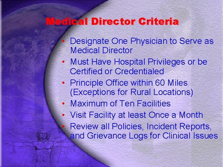 Medical Director Criteria • Designate One Physician to Serve as Medical Director • Must