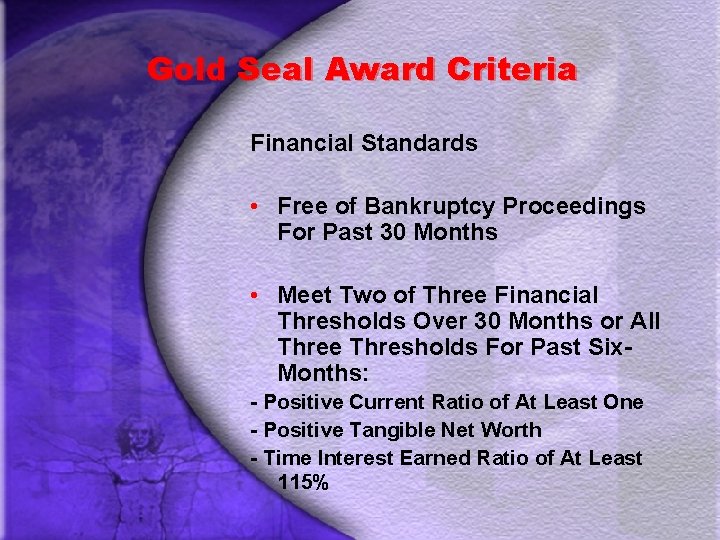 Gold Seal Award Criteria Financial Standards • Free of Bankruptcy Proceedings For Past 30