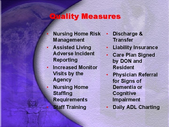 Quality Measures • Nursing Home Risk Management • Assisted Living Adverse Incident Reporting •
