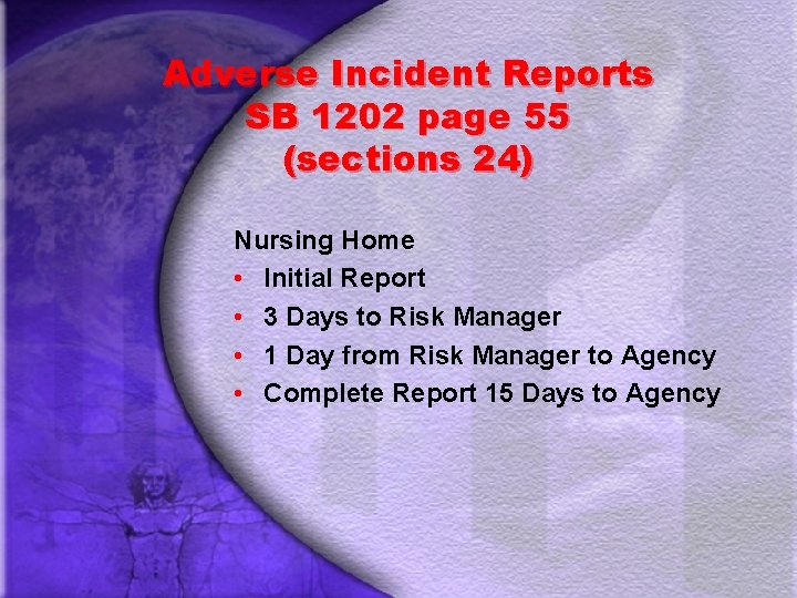 Adverse Incident Reports SB 1202 page 55 (sections 24) Nursing Home • Initial Report