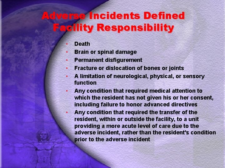 Adverse Incidents Defined Facility Responsibility • • Death Brain or spinal damage Permanent disfigurement