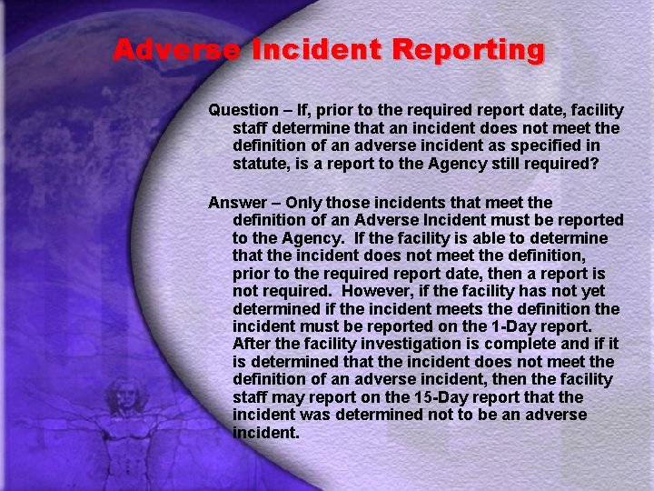 Adverse Incident Reporting Question – If, prior to the required report date, facility staff