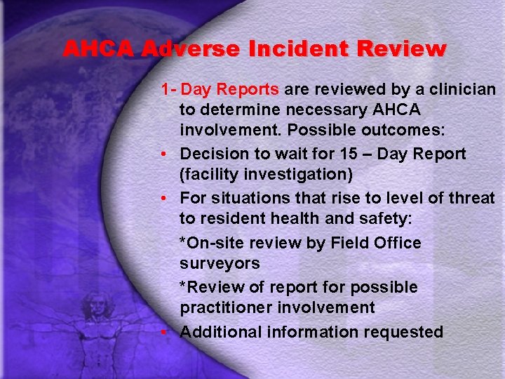 AHCA Adverse Incident Review 1 - Day Reports are reviewed by a clinician to