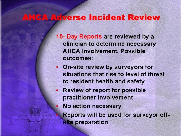 AHCA Adverse Incident Review 15 - Day Reports are reviewed by a clinician to