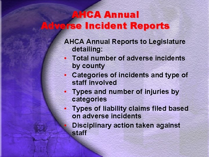 AHCA Annual Adverse Incident Reports AHCA Annual Reports to Legislature detailing: • Total number