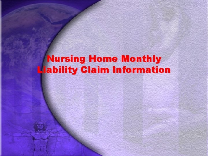 Nursing Home Monthly Liability Claim Information 