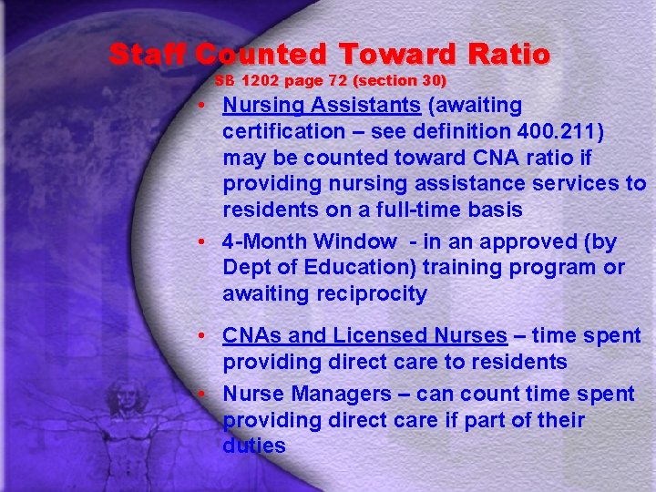 Staff Counted Toward Ratio SB 1202 page 72 (section 30) • Nursing Assistants (awaiting