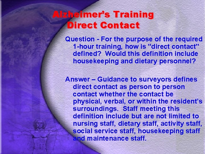 Alzheimer’s Training Direct Contact Question - For the purpose of the required 1 -hour