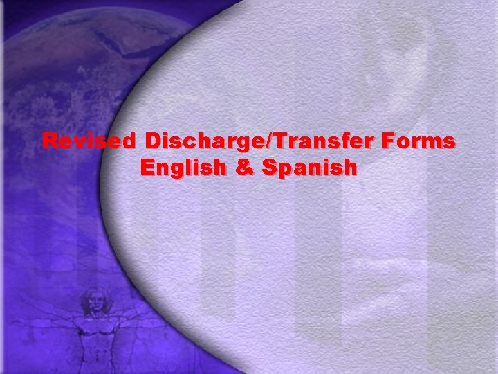 Revised Discharge/Transfer Forms English & Spanish 