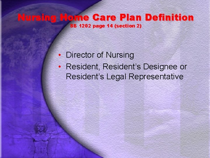 Nursing Home Care Plan Definition SB 1202 page 14 (section 2) • Director of