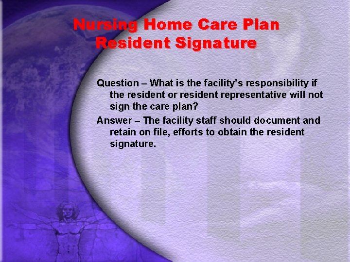 Nursing Home Care Plan Resident Signature Question – What is the facility’s responsibility if